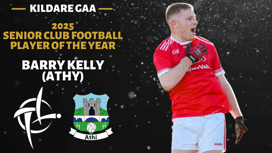 The 2025 Kildare GAA Senior Club Football Player of the year is Barry Kelly from Athy.